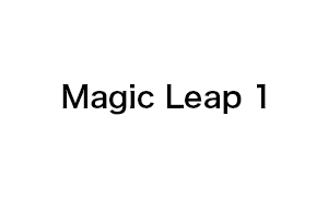 Magic Leap 1